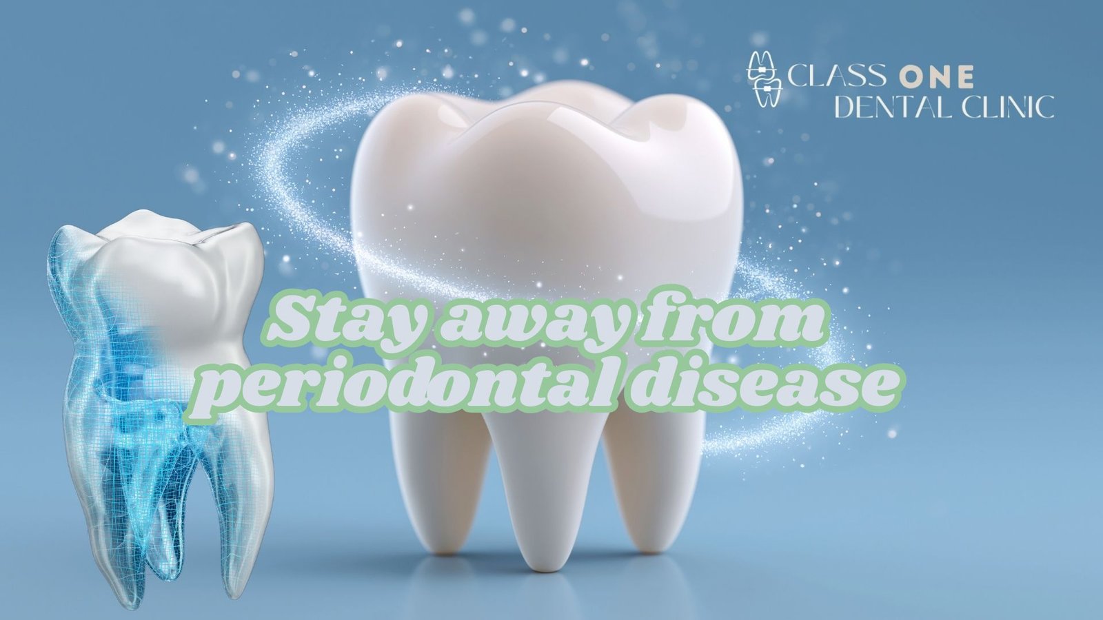 Stay away from periodontal disease